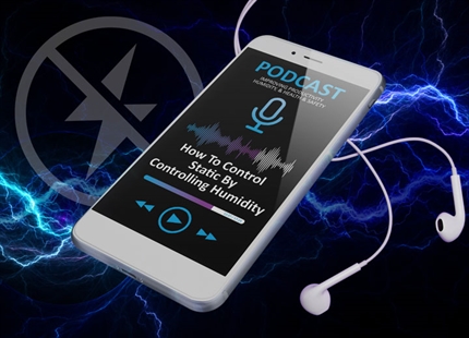 Podcast: How to control static by controlling humidity